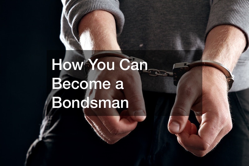 How You Can Become a Bondsman